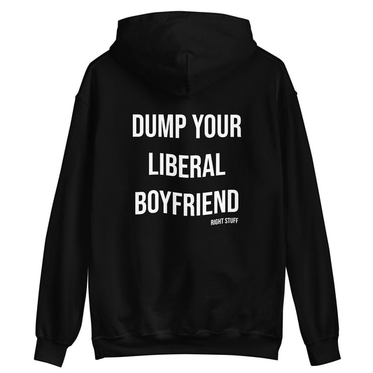 Dump Your Liberal Boyfriend Hoodie